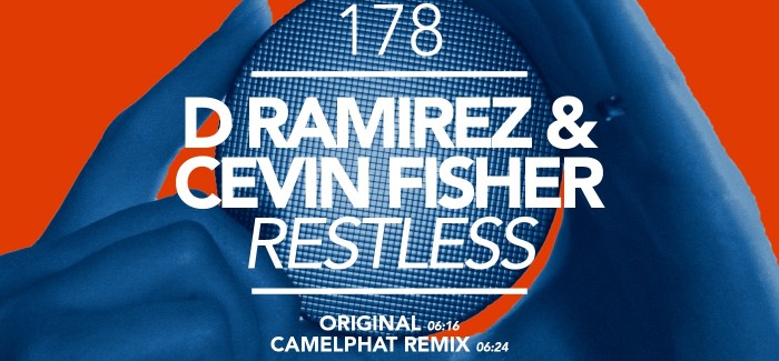 D. Ramirez & Cevin Fisher ‘Restless’
