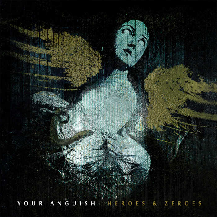 Your Anguish – Heroes & Zeroes nuovo lyrics video