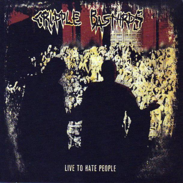 Cripple Bastards ‘Live To Hate People II/I’
