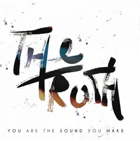 The Truth ‘You Are The Sound You Make’