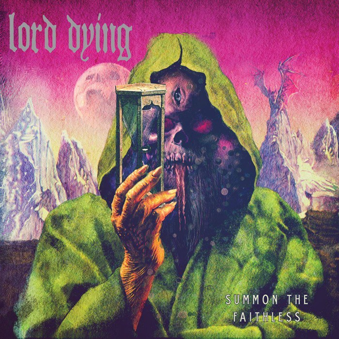 Lord Dying ‘Summon The Faithless’