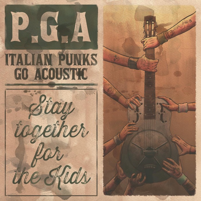 PGA – Italian Punks Go Acoustic ‘Stay Together For The Kids’