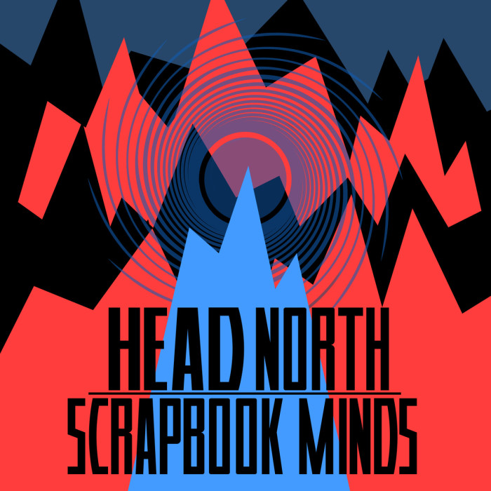 Head North ‘Scrapbook Minds’
