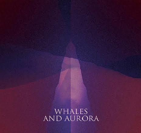 Whales And Aurora ‘S/T’