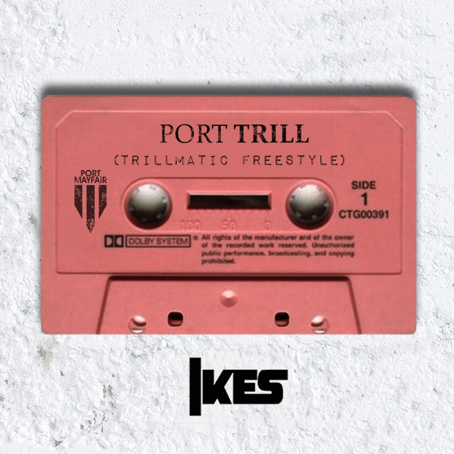 New music: Ikes – ‘Port Trill’ (Trillmatic Freestyle)
