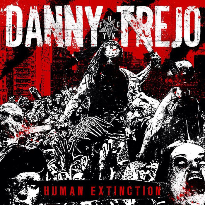 Danny Trejo ‘Human Extinction’