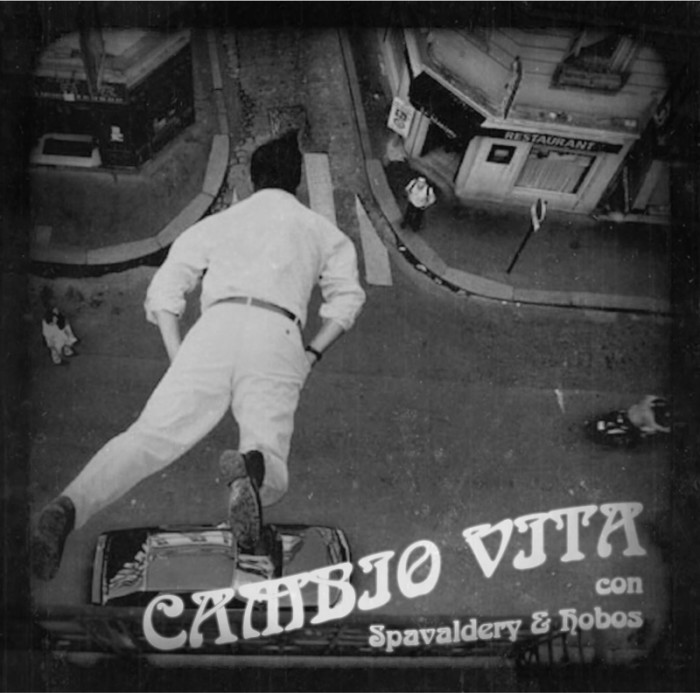 Spavaldery/Hobos – ‘Cambio Vita’