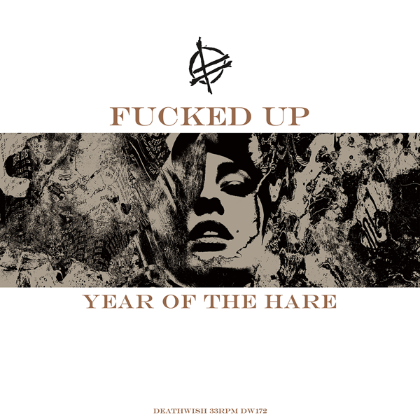 FUCKED UP ‘YEAR OF THE HARE’ 12” EP ANNOUNCED, DUE JUNE 16TH FROM DEATHWISH