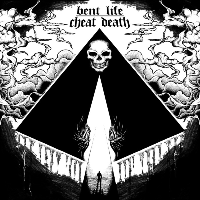 Bent Life ‘Cheat Death’