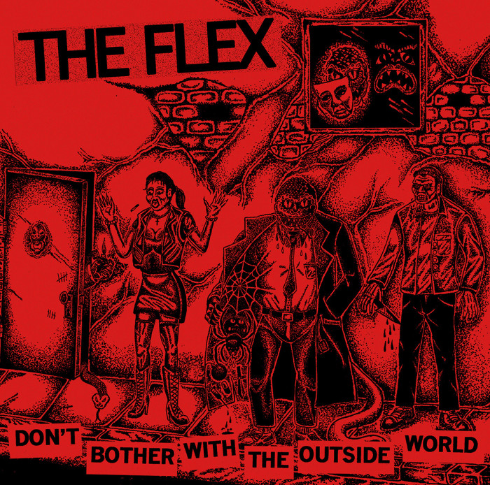 The Flex ‘Don’t Bother With The Outside World’