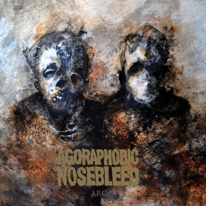Agoraphobic Nosebleed ‘Arc’