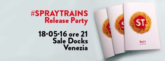 #Spraytrains Vol.1 Release Party! @ Sale Docks / Venezia