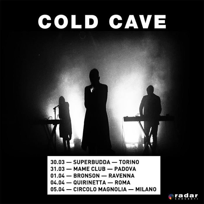 Cold Cave in Italia nel 2017 per cinque date w/special guest Drab Majesty, tra marzo e aprile