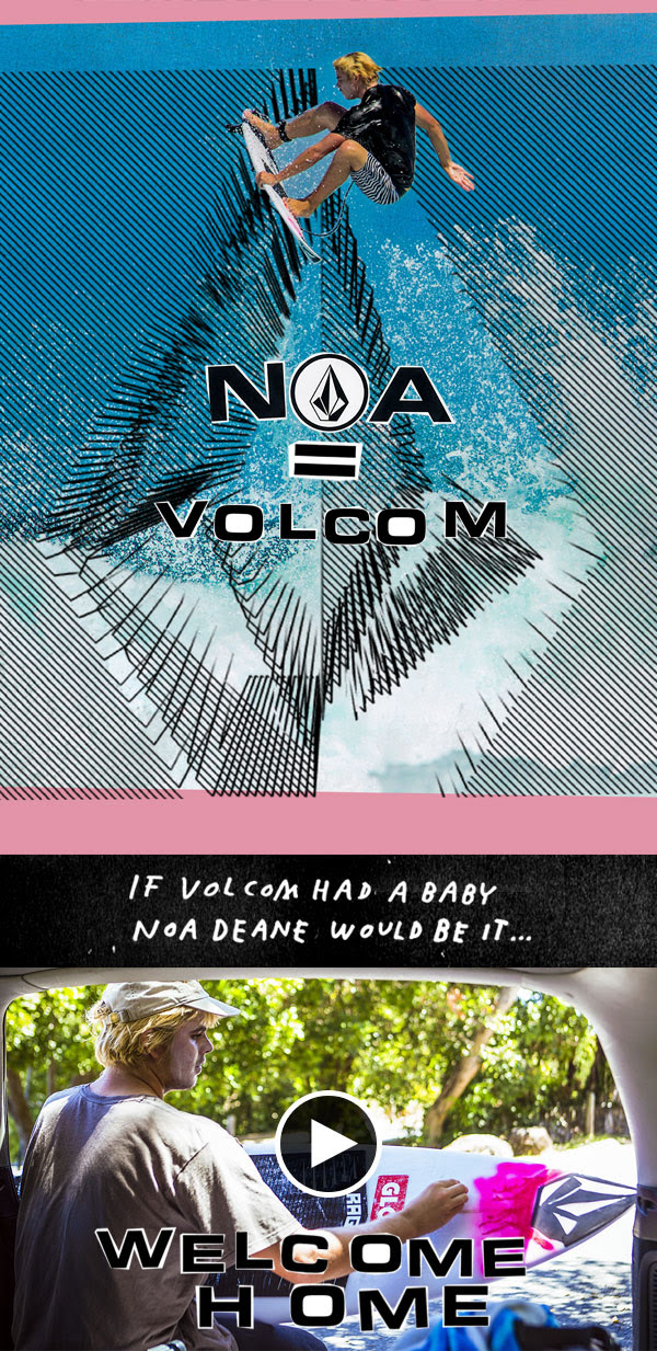Volcom / Welcome Home Noa Deane