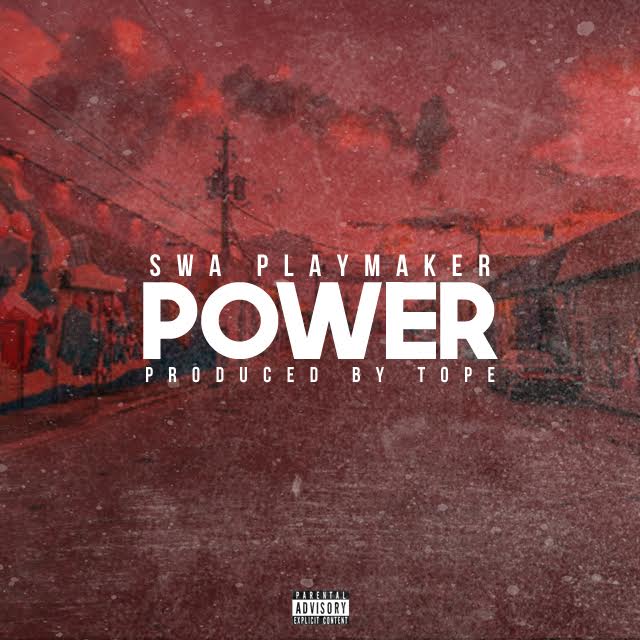 Swa Playmaker – ‘Power’ (Produced by Tope)