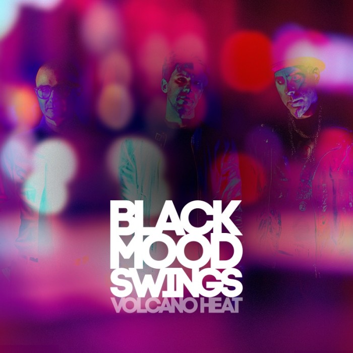 Volcano Heat ‘Black Mood Swings’