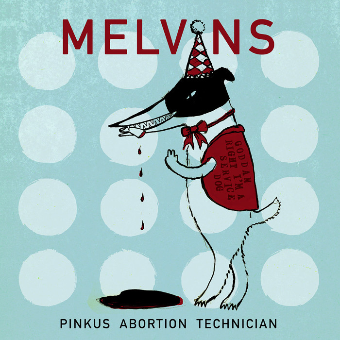 Melvins ‘Pinkus Abortion Technician’