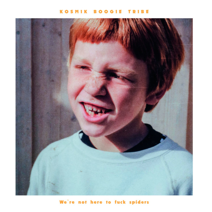 Kosmik Boogie Tribe ‘We’re Not Here To Fuck Spiders’