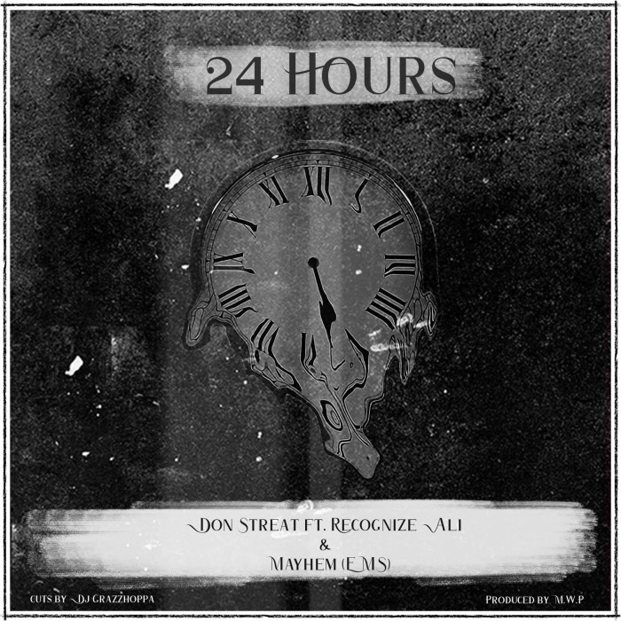 Don Streat ft Recognize Ali & Mayhem (of EMS) – ’24 Hours’ (prod. by MWP) cuts by DJ Grazzhoppa