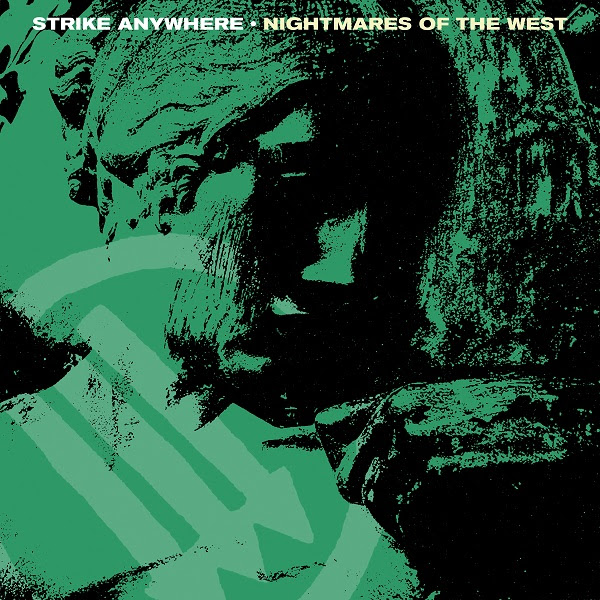 Strike Anywhere ‘Nightmares Of The West’