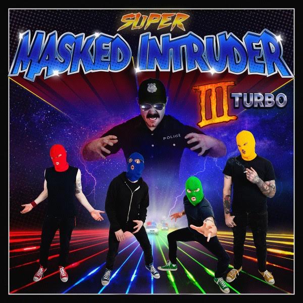 Masked Intruder ‘III Turbo’