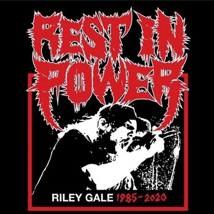 REST IN POWER – RILEY GALE 1985 / 2020