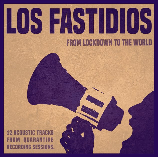 Los Fastidios new album ‘From Lockdown To The World’ out now