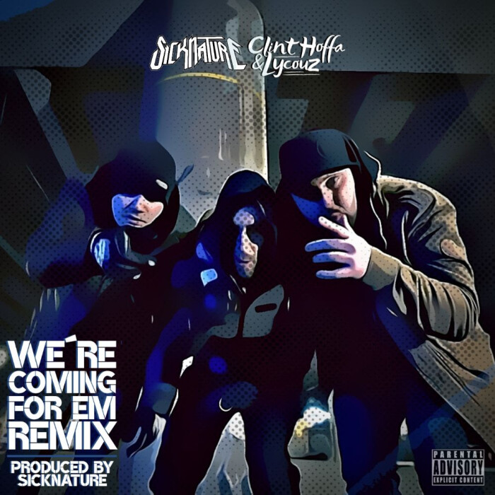 Sicknature x Clint Hoffa & Lycouz ‘We’re Coming For Em’ (Sicknature Remix)