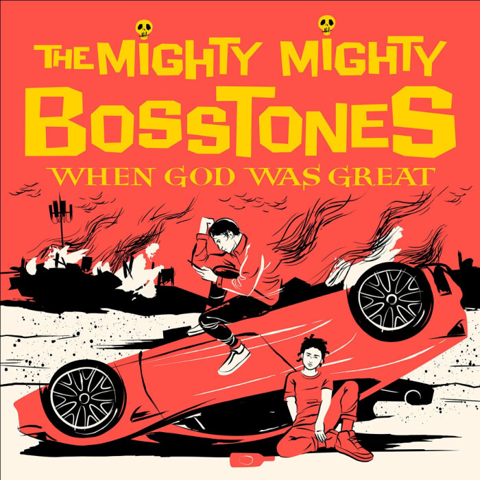 THE MIGHTY MIGHTY BOSSTONES ‘WHEN GOD WAS GREAT’
