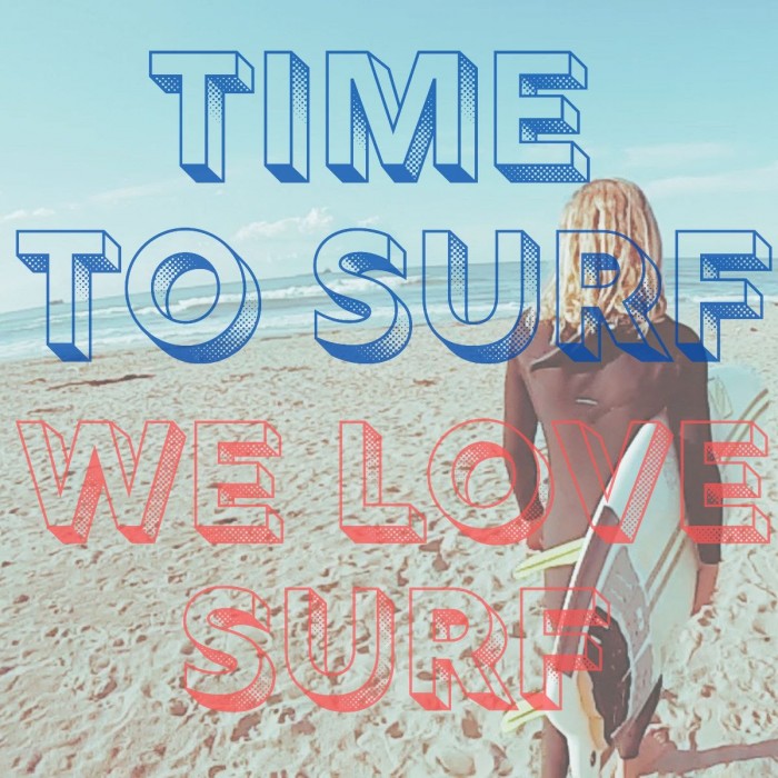 WE LOVE SURF | ‘TIME TO SURF’ – NEW SINGLE