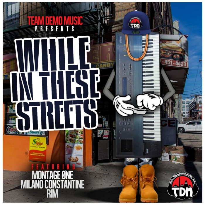 [New Single] Team Demo ft. Montage One, Milano Constantine & Rim ‘While In These Streets’