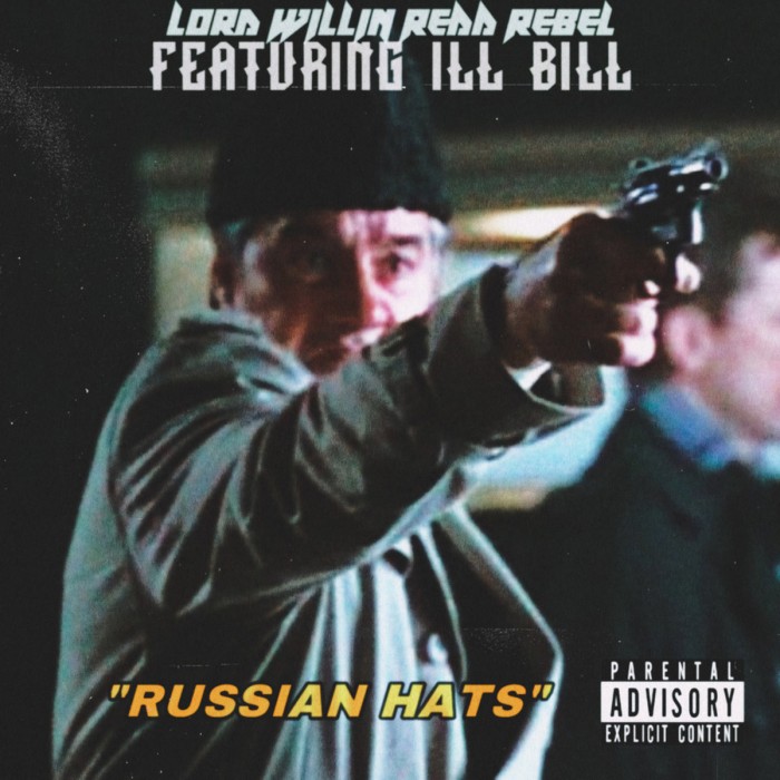 [Video] Lord Willin x Redd Rebel ft. Ill Bill ‘Russian Hats’ prod. by Stu Bangas (cuts by Tone Spliff)