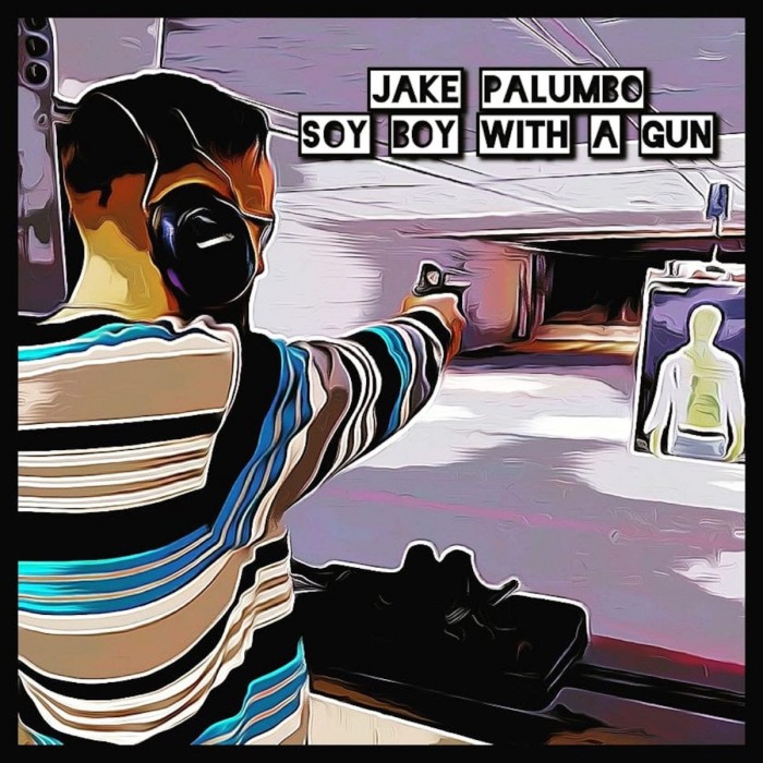 Jake Palumbo – ‘Soy Boy With A Gun’ [Official Music Video]