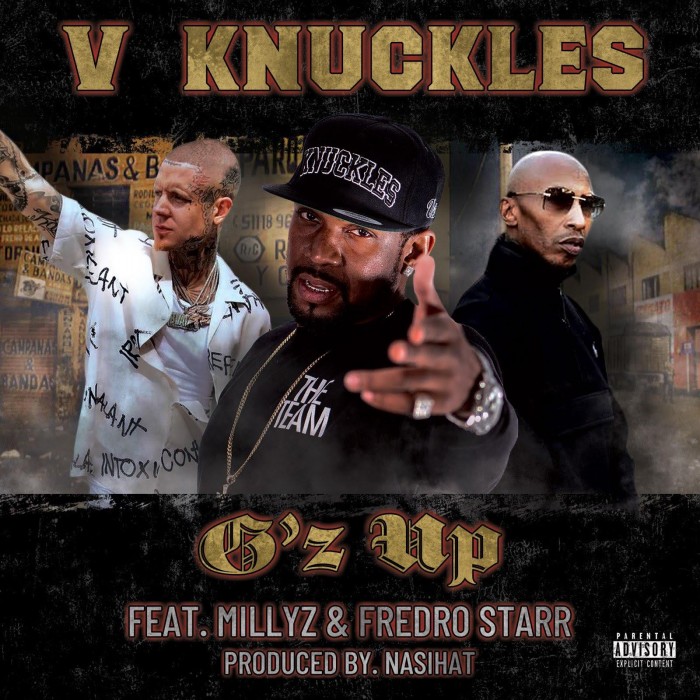 [Single] V Knuckles ft. Millyz & Fredro Starr – ‘G’z Up’ prod. by Nasihat