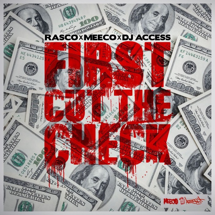 [New Single] Rasco x Meeco x DJ Access – ‘First Cut The Check’