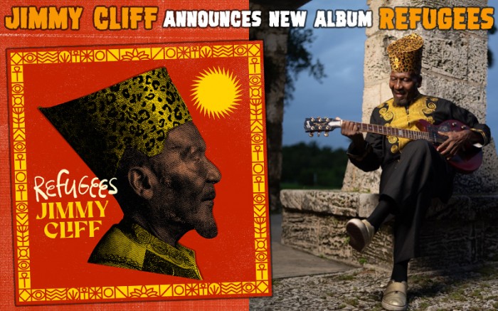 REGGAE LEGEND JIMMY CLIFF RELEASES FIRST NEW ALBUM SINCE 2012,  ‘REFUGEES’, OUT NOW