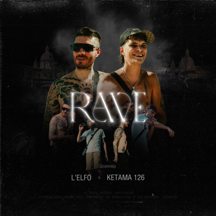 L’Elfo e Ketama126 presentano il nuovo singolo ‘Rave’