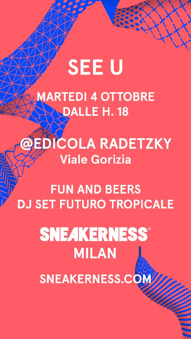 Sneakerness launch party martedì 4 ottobre dalle 18 @ Edicola Radetzky, viale Gorizia Milano