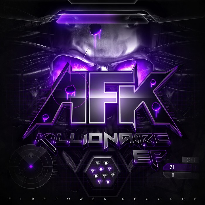 AFK – Killionaire EP // Out 26th Feb 2013 on Firepower Records