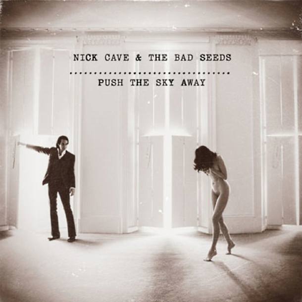 Nick Cave & The Bad Seeds ‘Push The Sky Away’