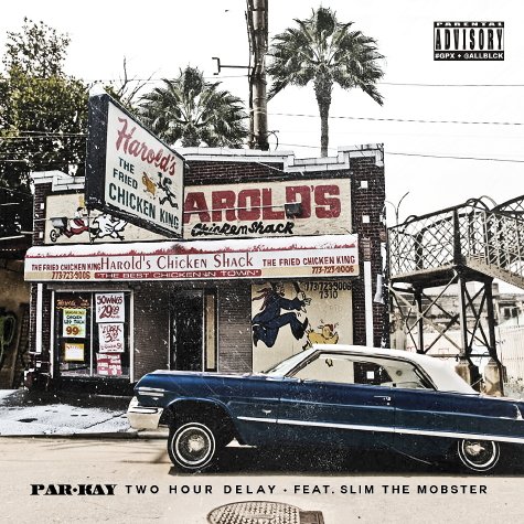 Parkay f/ Slim The Mobster ‘Two Hour Delay’