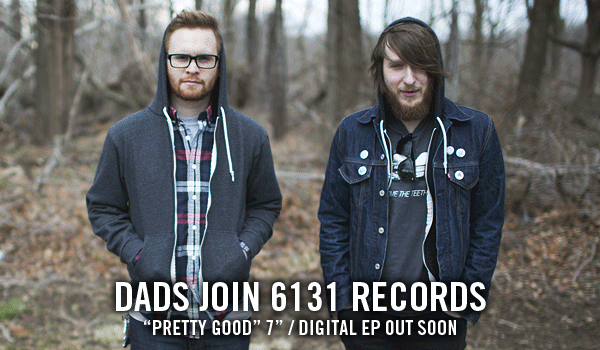 6131 Records signs Dads / plan EP release + full U.S. tour3