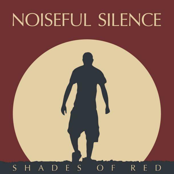 Noiseful Silence ‘Shades Of Red’