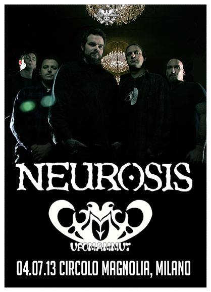 4 Luglio 2013 | Neurosis + Ufomammut @ Circolo Magnolia – Milano
