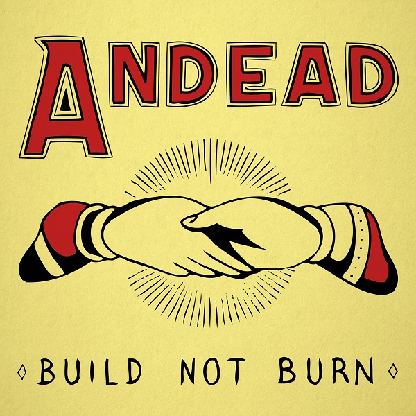 Andead ‘Build Not Burn’