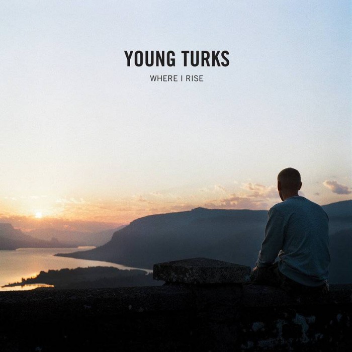 Young Turks ‘Where I Rise’