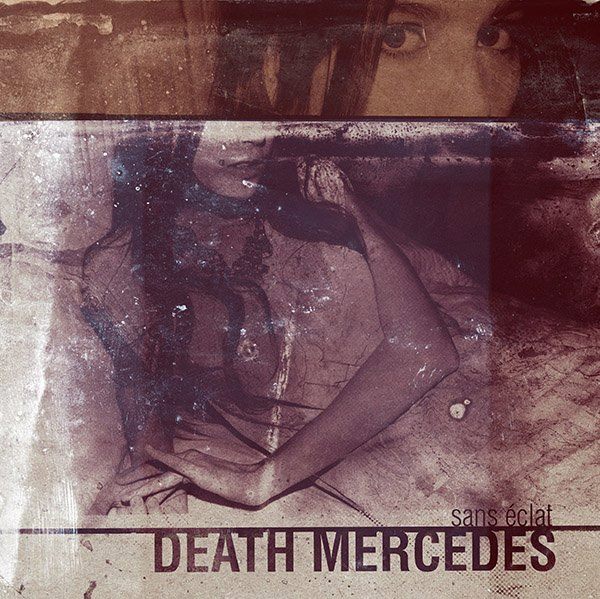 Death Mercedes (members of Amanda Woodward, Cowards…) unveil cover art for ‘Sans Éclat’ & stream three tracks.