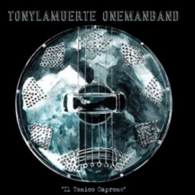 Tonylamuerte Onemanband ‘Il Tonico Caprone’