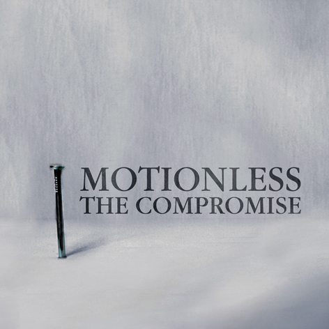 The Compromise ‘Motionless