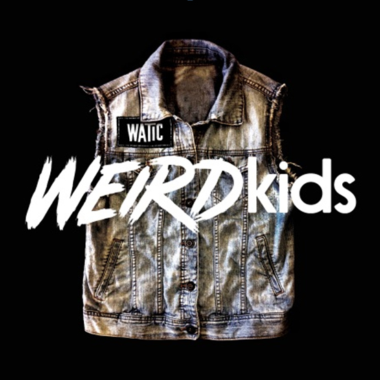 We Are The In Crowd ‘Weird Kids’–